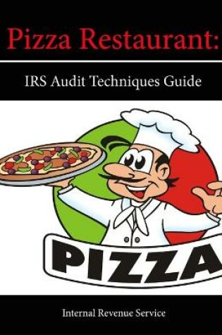 Cover of Pizza Restaurant: Irs Audit Techniques Guide