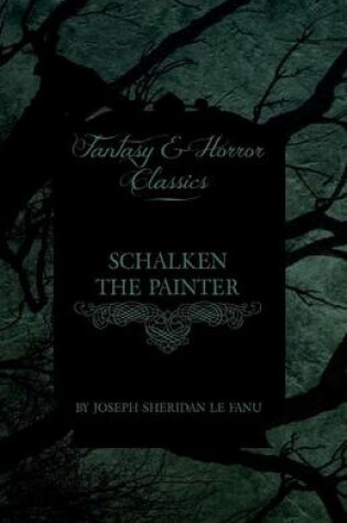Cover of Schalken the Painter (Fantasy and Horror Classics)