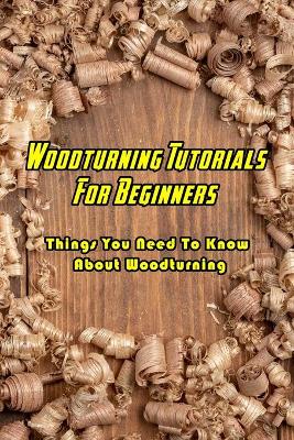 Book cover for Woodturning Tutorials For Beginners