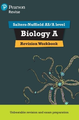 Cover of Revise Salters Nuffield AS/A level Biology A Revision Workbook: For 2025 and 2026 assessments and exams