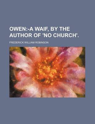 Book cover for Owen; -A Waif, by the Author of 'no Church'.