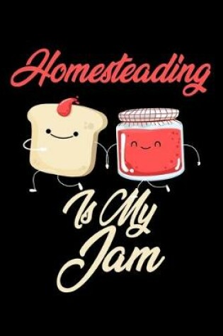 Cover of Homesteading is My Jam