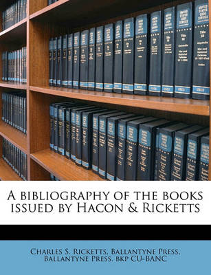 Book cover for A Bibliography of the Books Issued by Hacon & Ricketts