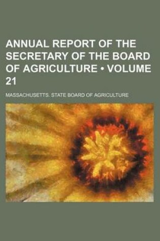 Cover of Annual Report of the Secretary of the Board of Agriculture (Volume 21)