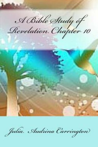 Cover of A Bible Study of Revelation Chapter 10