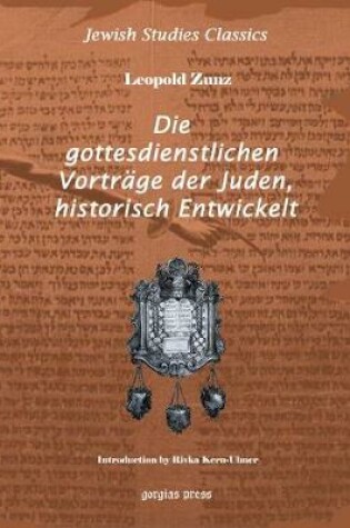 Cover of Die gottesdienstlichen Vortrage der Juden, Historisch entwickelt