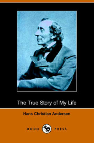 Cover of The True Story of My Life (Dodo Press)