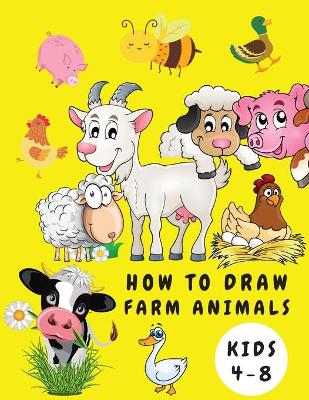 Book cover for How to Draw Farm Animals Kids 4-8