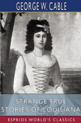 Cover of Strange True Stories of Louisiana (Esprios Classics)