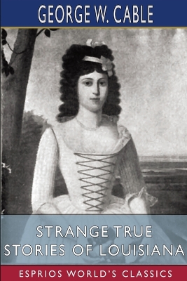 Book cover for Strange True Stories of Louisiana (Esprios Classics)