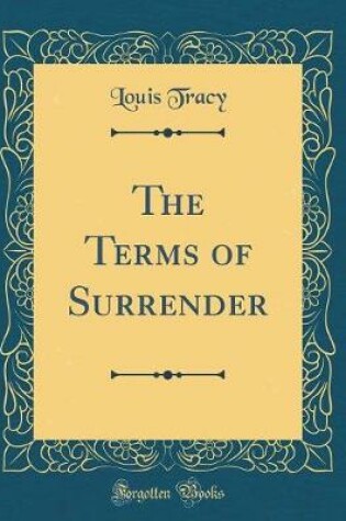 Cover of The Terms of Surrender (Classic Reprint)