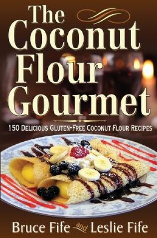 Cover of Coconut Flour Gourmet
