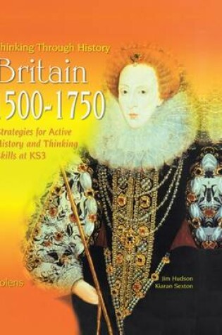 Cover of Thinking Through History: Britain 1500-1750 (11-14)