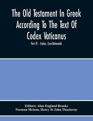 Book cover for The Old Testament In Greek According To The Text Of Codex Vaticanus, Supplemented From Other Uncial Manuscripts, With A Critical Apparatus Containing The Variants Of The Chief Ancient Authorities For The Text Of The Septuagintvolume Ii - The Later Histori