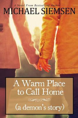 Book cover for A Warm Place to Call Home (a Demon's Story)