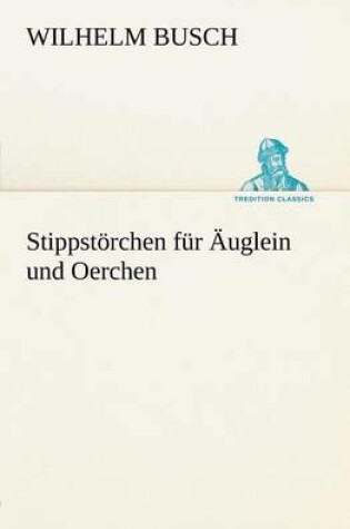 Cover of Stippstorchen Fur Auglein Und Oerchen