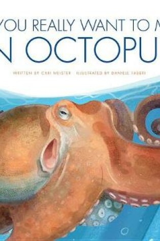 Cover of Do You Really Want to Meet an Octopus?