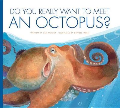 Book cover for Do You Really Want to Meet an Octopus?