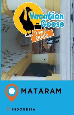 Book cover for Vacation Goose Travel Guide Mataram Indonesia