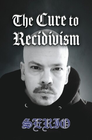 Cover of The Cure to Recidivism