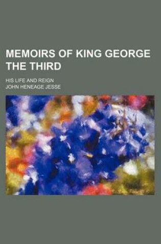 Cover of Memoirs of King George the Third (Volume 2); His Life and Reign