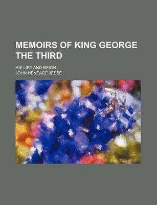 Book cover for Memoirs of King George the Third (Volume 2); His Life and Reign