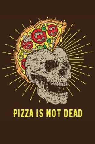 Cover of Pizza Is Not Dead