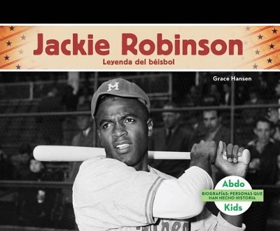 Book cover for Jackie Robinson: Leyenda del Béisbol (Spanish Version)