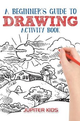 Cover of A Beginner's Guide to Drawing Activity Book