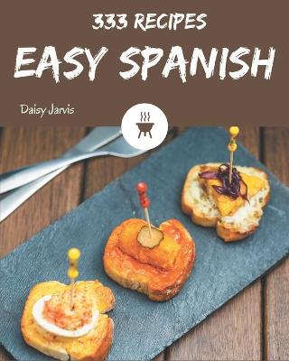 Book cover for 333 Easy Spanish Recipes