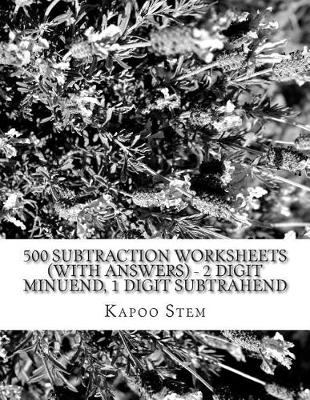 Cover of 500 Subtraction Worksheets (with Answers) - 2 Digit Minuend, 1 Digit Subtrahend