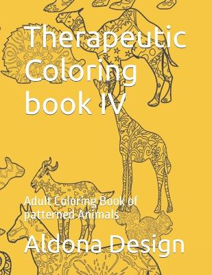 Book cover for Therapeutic Coloring book IV