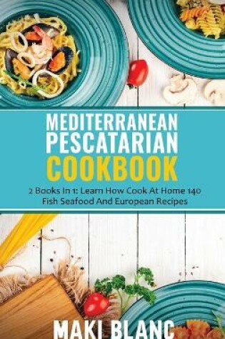 Cover of Mediterranean Pescatarian Cookbook