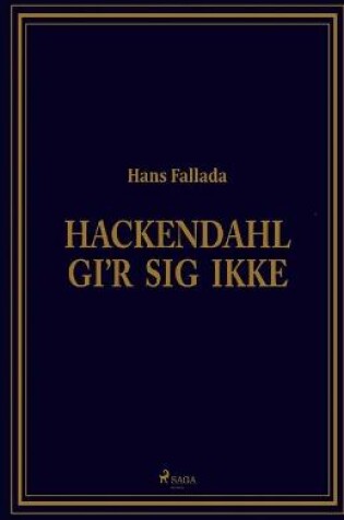 Cover of Hackendahl gi'r sig ikke