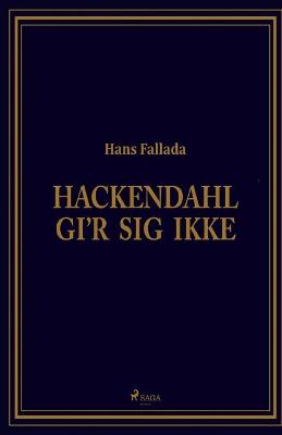 Book cover for Hackendahl gi'r sig ikke