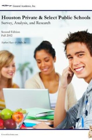 Cover of Houston Private & Select Public Schools: Survey, Analysis, and Research: Second Edition, Fall 2012