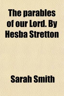 Book cover for The Parables of Our Lord. by Hesba Stretton