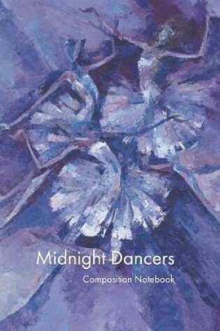 Cover of Midnight Dancers Composition Notebook