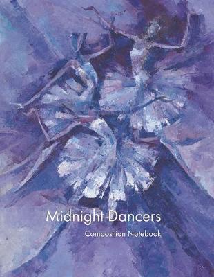 Book cover for Midnight Dancers Composition Notebook