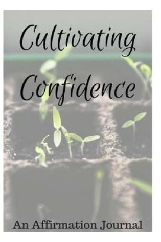 Cover of Cultivating Confidence