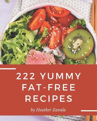 Book cover for 222 Yummy Fat-Free Recipes