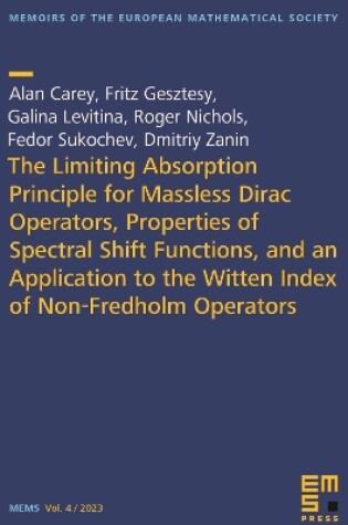 Cover of The Limiting Absorption Principle for Massless Dirac Operators, Properties of Spectral Shift Functions, and an Application to the Witten Index of Non-Fredholm Operators
