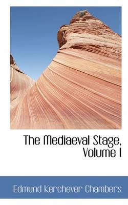 Book cover for The Mediaeval Stage, Volume I