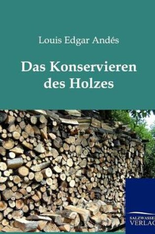 Cover of Das Konservieren des Holzes