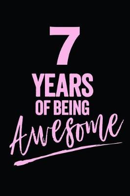 Book cover for 7 Years Of Being Awesome Pink