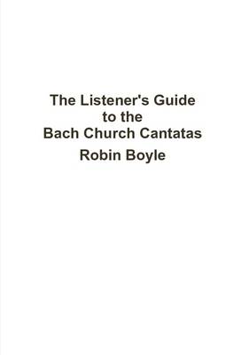 Book cover for The Listener's Guide to the Bach Church Cantatas