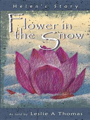 Book cover for Flower in the Snow-Helen's Story