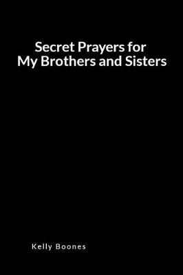 Book cover for Secret Prayers for My Brothers and Sisters
