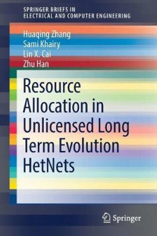 Cover of Resource Allocation in Unlicensed Long Term Evolution HetNets