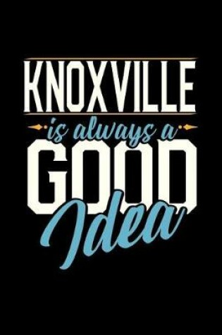 Cover of Knoxville Is Always a Good Idea